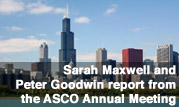 Sarah Maxwell and Peter Goodwin report from the ASCO Annual Meeting in Chicago